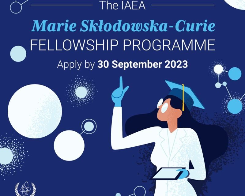 IAEA’s Marie Sklodowska-Curie Fellowship Programme 2023