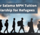 The Peter Salama MPH Tuition Scholarship for Refugees